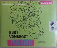 Jailbird written by Kurt Vonnegut performed by Richard Ferrone on CD (Unabridged)